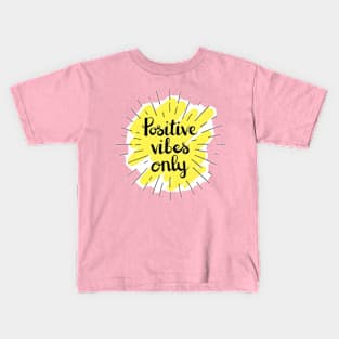 POSITIVE VIBES ONLY Kids T-Shirt